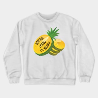 Cutting a Pineapple You're Doing It Wrong Meme Crewneck Sweatshirt